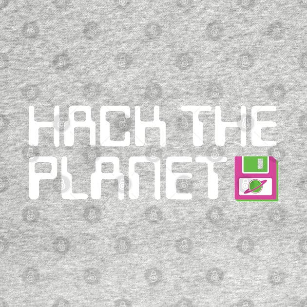 Hack The Planet - Cyber Pop by UndrDesertMoons